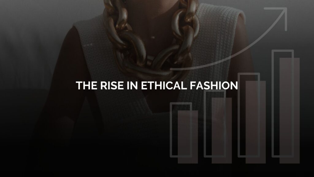 What Are The Latest Trends In Ethical Fashion
